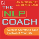 The NLP Coach 3: Success Secrets to Take Control of Your Life by Ian McDermott