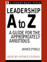 Leadership A to Z by James O'Toole