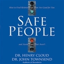 Safe People: How to Find Relationships That Are Good for You and Avoid Those That Aren't by Henry Cloud