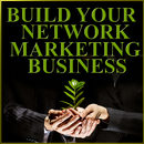 Build Your Network Marketing Business by Chris Widener