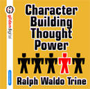 Character Building Thought Power by Ralph Waldo Trine
