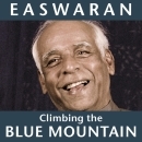 Climbing the Blue Mountain by Eknath Easwaran
