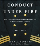 Conduct Under Fire by John A. Glusman