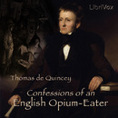 Confessions of an English Opium-Eater by Thomas De Quincey