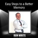 Easy Steps to a Better Memory by Ron White