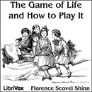 The Game of Life and How to Play It by Florence Shinn