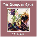 The Glugs of Gosh by C.J. Dennis