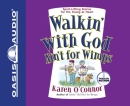 Walkin' with God Ain't for Wimps by Karen O'Connor