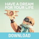 Have a Dream for Your Life by Joyce Meyer