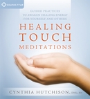 Healing Touch Meditations by Cynthia Hutchison