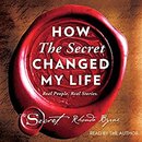 How The Secret Changed My Life by Rhonda Byrne