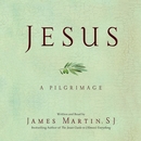 Jesus: A Pilgrimage by James Martin