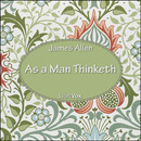 As a Man Thinketh by James Allen