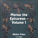 Marius the Epicurean, Volume 1 by Walter Pater