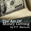 The Art of Money Getting by P.T. Barnum
