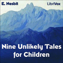 Nine Unlikely Tales for Children by Edith Nesbit