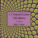A Practical Guide to Self-Hypnosis by Melvin Powers