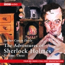 The Adventures of Sherlock Holmes: Volume Three (Dramatized) by Sir Arthur Conan Doyle