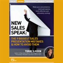 New Sales Speak: The 9 Biggest Sales Presentation Mistakes & How to Avoid Them (Live) by Terri Sjodin