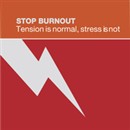 Stop Burnout: Tension Is Normal, Stress Is Not by Tarthang Tulku
