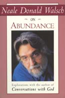 Neale Donald Walsch on Abundance by Neale Donald Walsch