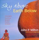 Sky Above, Earth Below by John P. Milton