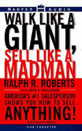 Walk Like a Giant, Sell Like a Madman by Ralph R. Roberts