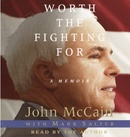 Worth the Fighting For by John McCain