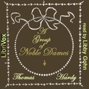 A Group of Noble Dames by Thomas Hardy
