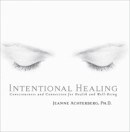 Intentional Healing by Jeanne Achterberg