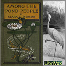Among the Pond People by Clara Dillingham Pierson