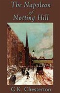 The Napoleon of Notting Hill by G.K. Chesterton