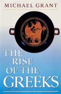 The Rise of the Greeks by Michael Grant