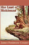 The Last of the Mohicans by James Fenimore Cooper