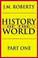 J.M. Roberts' History of the World by J.M. Roberts