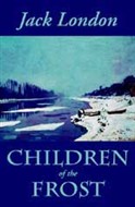 Children of the Frost by Jack London