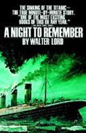 A Night to Remember by Walter Lord