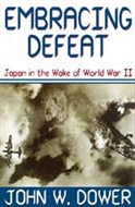 Embracing Defeat by John W. Dower