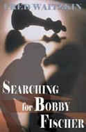 Searching For Bobby Fischer by Fred Waitzkin