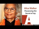 Alice Walker on Possessing the Secret of Joy by Alice Walker