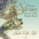 Famous Stories Every Child Should Know by Hamilton Wright Mabie