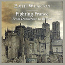 Fighting France, from Dunkerque to Belfort by Edith Wharton