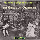 His Grace of Osmonde by Frances Hodgson Burnett