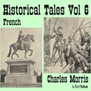 Historical Tales, Vol. VI: French by Charles Morris