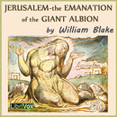 Jerusalem: The Emanation of the Giant Albion by William Blake
