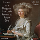 Letters to a Daughter and A Little Sermon to School Girls by Helen Ekin Starrett