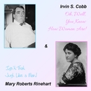 Oh, Well, You Know How Women Are and Isn't That Just Like a Man! by Mary Roberts Rinehart