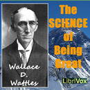 The Science of Being Great by Wallace D. Wattles