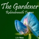 The Gardener by Rabindranath Tagore