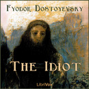 The Idiot by Fyodor Dostoevsky